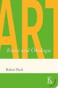 Cover-Bild zum Titel 'Kunst und Ökologie' von 'Robert Fleck'