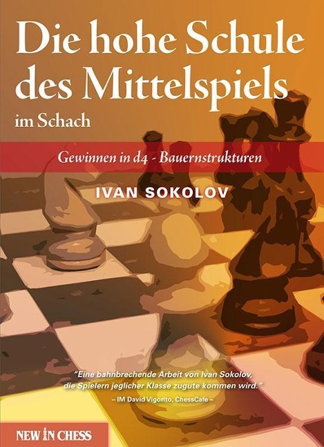Die hohe Schule des Mittelspiels im Schach - Ivan Sokolov