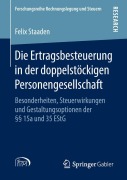 Cover-Bild zum Titel 'Die Ertragsbesteuerung in der doppelstöckigen Personengesellschaft' von 'Felix Staaden'