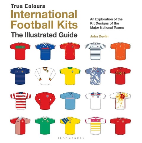 International Football Kits (True Colours) - John Devlin