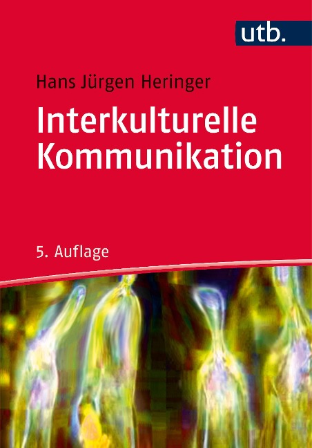 Interkulturelle Kommunikation - Hans Jürgen Heringer