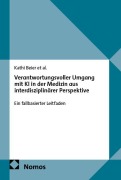 Cover-Bild zum Titel 'Verantwortungsvoller Umgang mit KI in der Medizin aus interdisziplinärer Perspektive' von 'Kathi Beier, Stephan Grassmann, Martin Hähnel, Rico Hauswald, Sabine Pfeiffer'