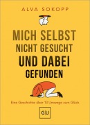Cover-Bild zum Titel 'Mich selbst nicht gesucht und dabei gefunden - Vorwort von Melanie Pignitter' von 'Alva Sokopp'