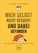 Cover-Bild zum Titel 'Mich selbst nicht gesucht und dabei gefunden - Vorwort von Melanie Pignitter' von 'Alva Sokopp'
