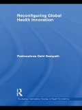 Cover-Bild zum Titel 'Reconfiguring Global Health Innovation' von 'Padmashree Gehl Sampath'