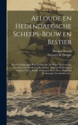 Cover-Bild zum Titel 'Aeloude en hedendaegsche scheeps-bouw en bestier: Waer in wijtloopigh wert verhandelt, de wijze van scheeps-timmeren, by Grieken en Romeynen: scheeps-' von 'Nicolaas Witsen, Romeyn De Hooghe'