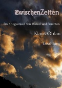 Cover-Bild zum Titel 'ZwischenZeiten' von 'Klaus Ohlau'