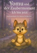 Cover-Bild zum Titel 'Yomu und der Zaubermoment - Ich bin jetzt' von 'Stephanie Bechtold'