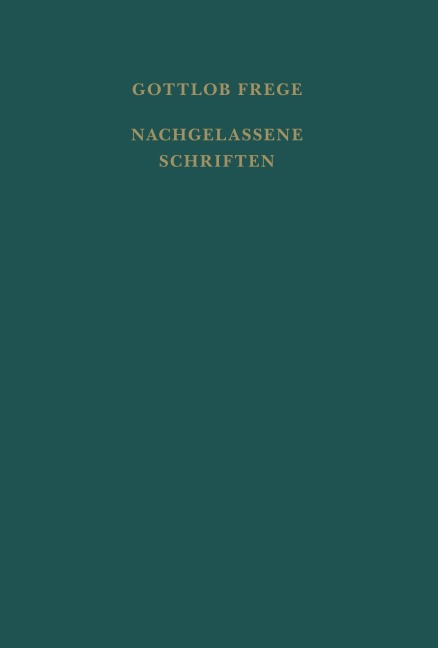 Nachgelassene Schriften und Wissenschaftlicher Briefwechsel - Gottlob Frege