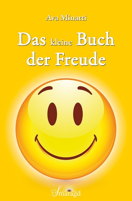 Das kleine Buch der Freude - Ava Minatti