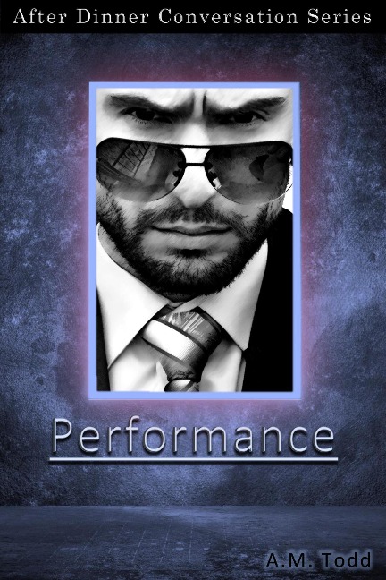 Performance (After Dinner Conversation, #60) - A. M. Todd