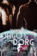 Cover-Bild zum Titel 'Jago & Dorg (Life Tree - Master Trooper) Band 8.1' von 'Alexa Kim'