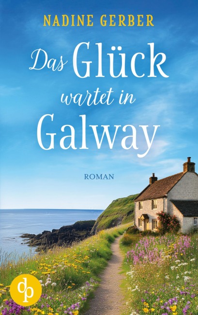 Das Glück wartet in Galway - Nadine Gerber