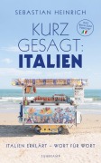 Cover-Bild zum Titel 'Kurz gesagt: Italien' von 'Sebastian Heinrich'