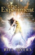 The Experiment: Imager Chronicles Book Two - Bill Myers