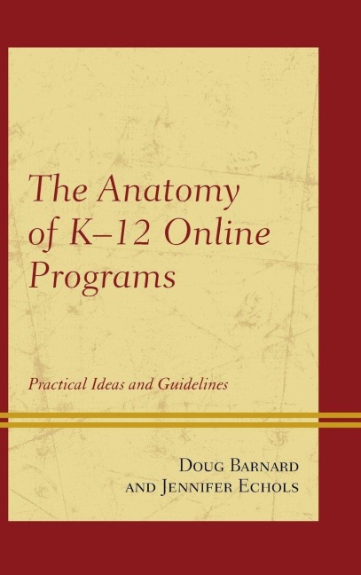Anatomy of K-12 Online Programs - Doug Barnard, Jennifer Echols