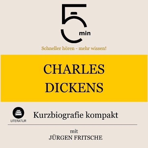 Charles Dickens: Kurzbiografie kompakt - Jürgen Fritsche, Minuten, Minuten Biografien