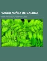 Vasco Nuñez de Balboa - Frederick A. Ober