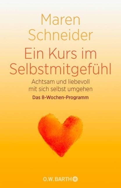 Ein Kurs in Selbstmitgefühl - Maren Schneider