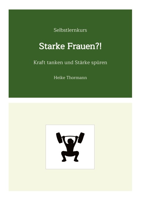 Selbstlernkurs: Starke Frauen?! - Heike Thormann