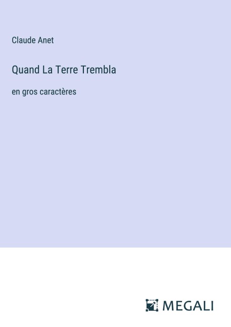 Quand La Terre Trembla - Claude Anet