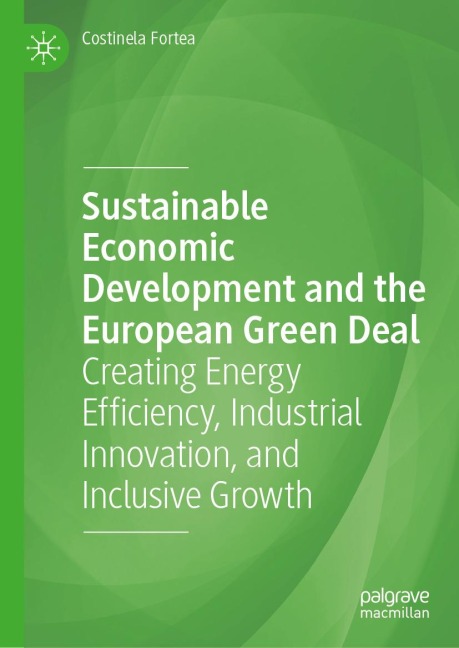 Sustainable Economic Development and the European Green Deal - Costinela Fortea