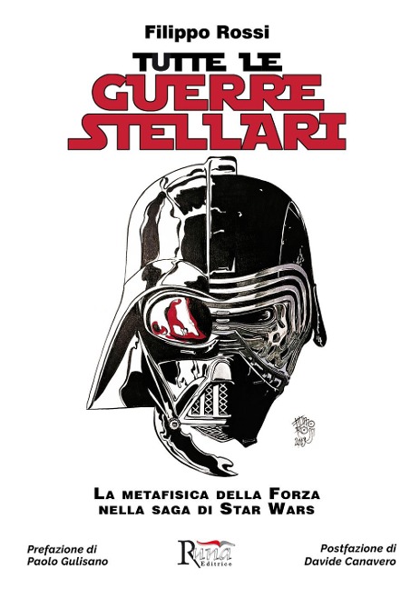 Tutte le Guerre Stellari. La metafisica della Forza nella saga di Star Wars - Filippo Rossi