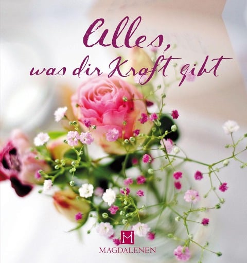 Alles, was dir Kraft gibt - Christine Paxmann