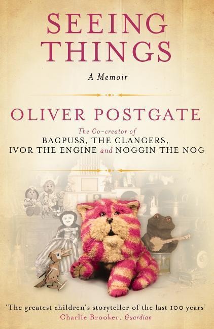 Seeing Things - Oliver Postgate