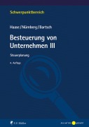 Besteuerung von Unternehmen III - Florian Haase, Philip Nürnberg, Gerrit Bartsch