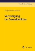 Cover-Bild zum Titel 'Verteidigung bei Sexualdelikten' von 'Andreas Geipel, Joachim Renzikowski'