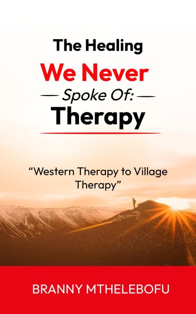 The Healing We Never Spoke Of: Therapy - Branny Mthelebofu