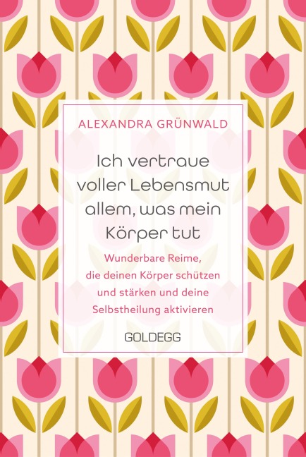 Ich vertraue voller Lebensmut allem, was mein Körper tut - Alexandra Grünwald