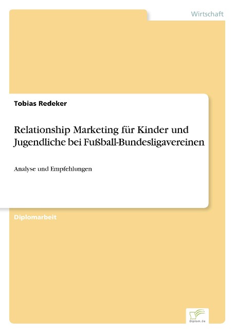 Relationship Marketing für Kinder und Jugendliche bei Fußball-Bundesligavereinen - Tobias Redeker