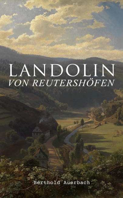 Landolin von Reutershöfen - Berthold Auerbach