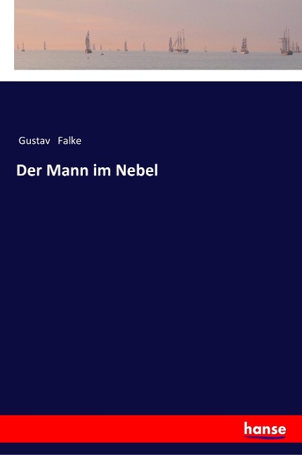 Der Mann im Nebel - Gustav Falke