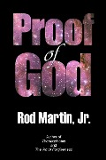 Proof of God - Rod Martin