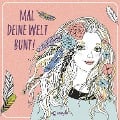 Cover-Bild zum Titel 'Mal deine Welt bunt!' von ''
