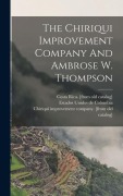 Cover-Bild zum Titel 'The Chiriqui Improvement Company And Ambrose W. Thompson' von ''