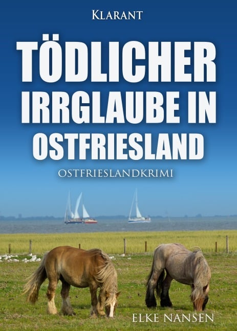 Tödlicher Irrglaube in Ostfriesland. Ostfrieslandkrimi - Elke Nansen
