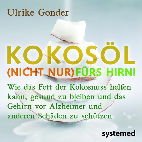 Kokosöl (nicht nur) fürs Hirn! - Ulrike Gonder