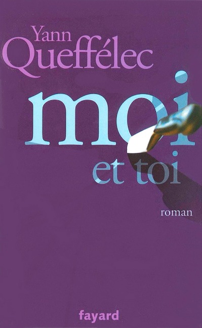 Moi et Toi - Yann Queffélec
