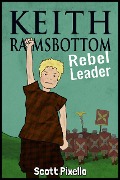 Cover-Bild zum Titel 'Keith Ramsbottom (Rebel Leader)' von 'Scott Pixello'