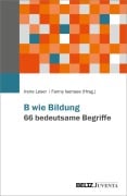 Cover-Bild zum Titel 'B wie Bildung. 66 bedeutsame Begriffe' von ''