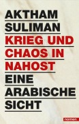 Cover-Bild zum Titel 'Krieg und Chaos in Nahost' von 'Aktham Suliman'