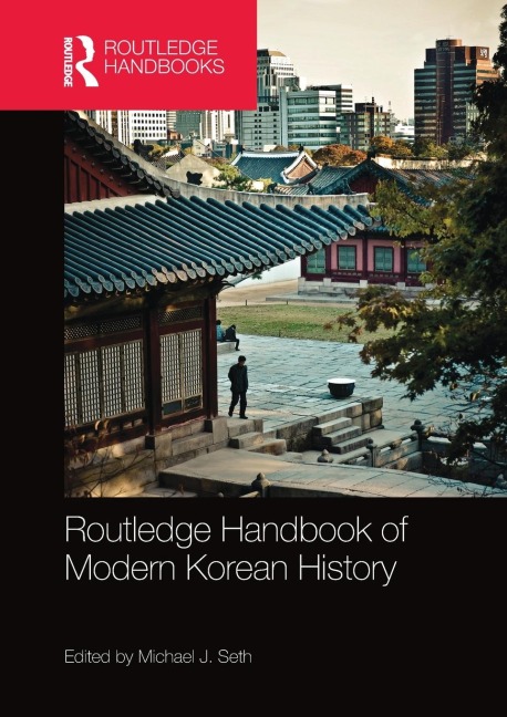 Routledge Handbook of Modern Korean History - 