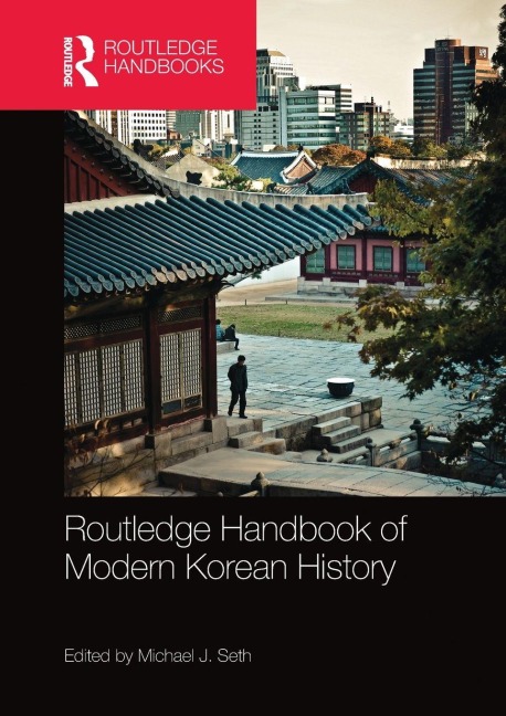 Routledge Handbook of Modern Korean History - 