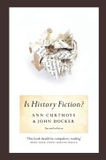Cover-Bild zum Titel 'Is History Fiction?' von 'Ann Curthoys, John Docker'