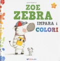Cover-Bild zum Titel 'Zoe zebra impara i colori' von 'Jedda Robaard'