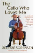 Cover-Bild zum Titel 'The Cello Who Loved Me' von 'George Sorensen'